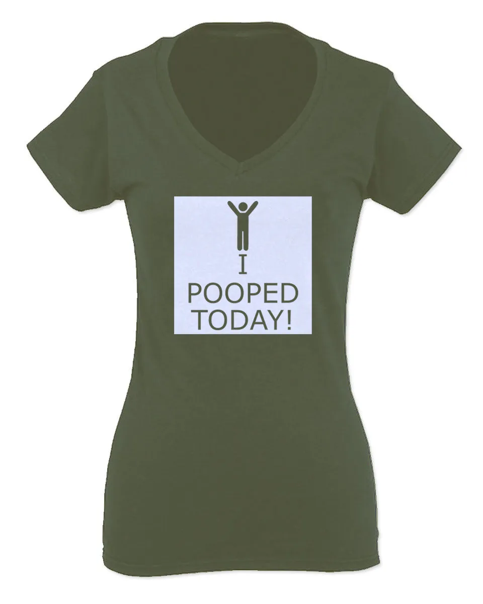 Hilarious Funny T Shirts I Pooped Today For Women V neck fitted T Shirt