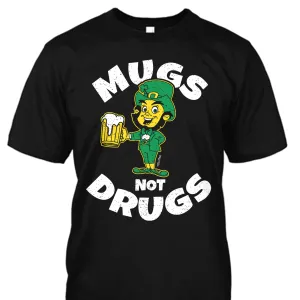 Mugs Not Drugs Premium Beer Shirt