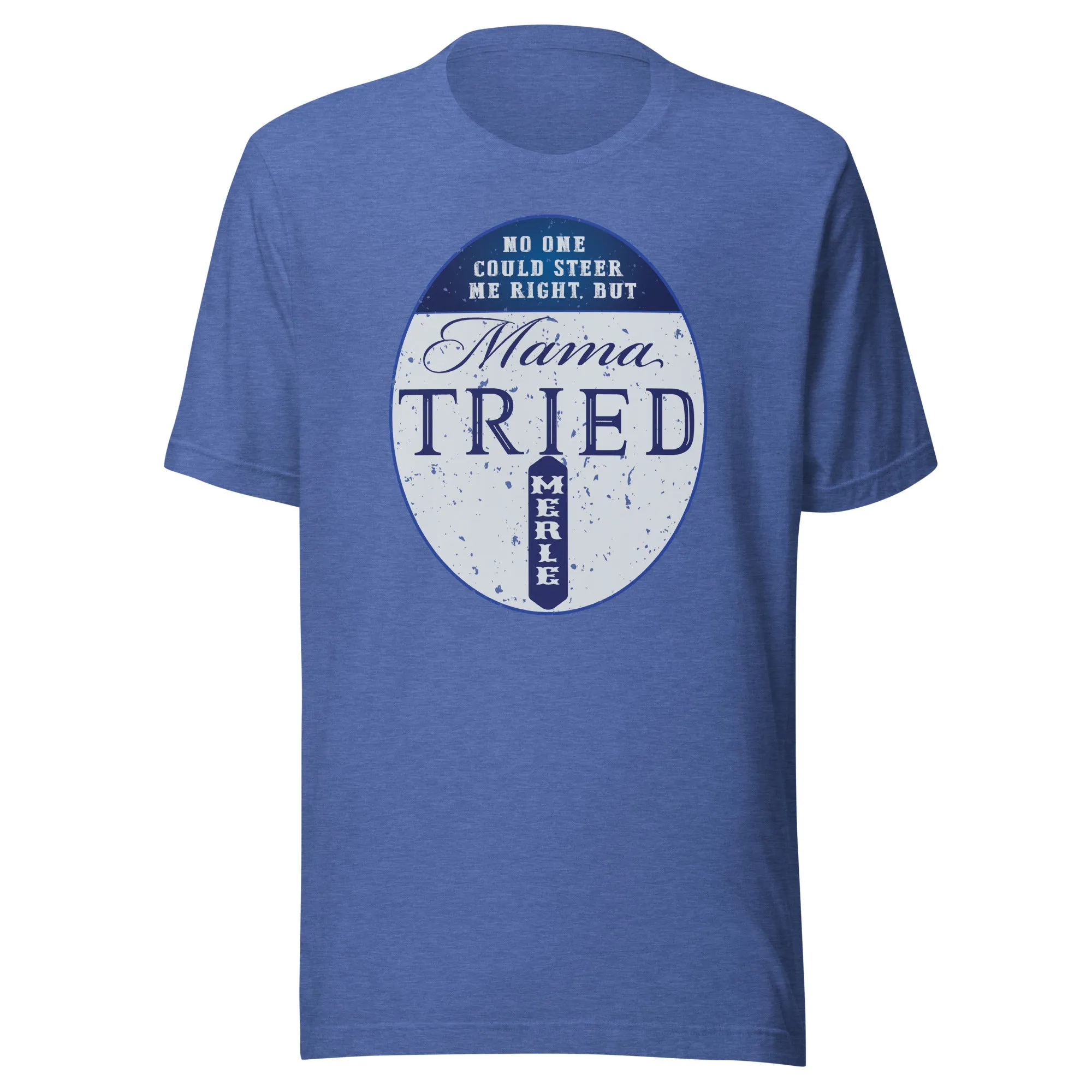 No One Could Steer Me Right, But Mama Tried Short Sleeve Tee
