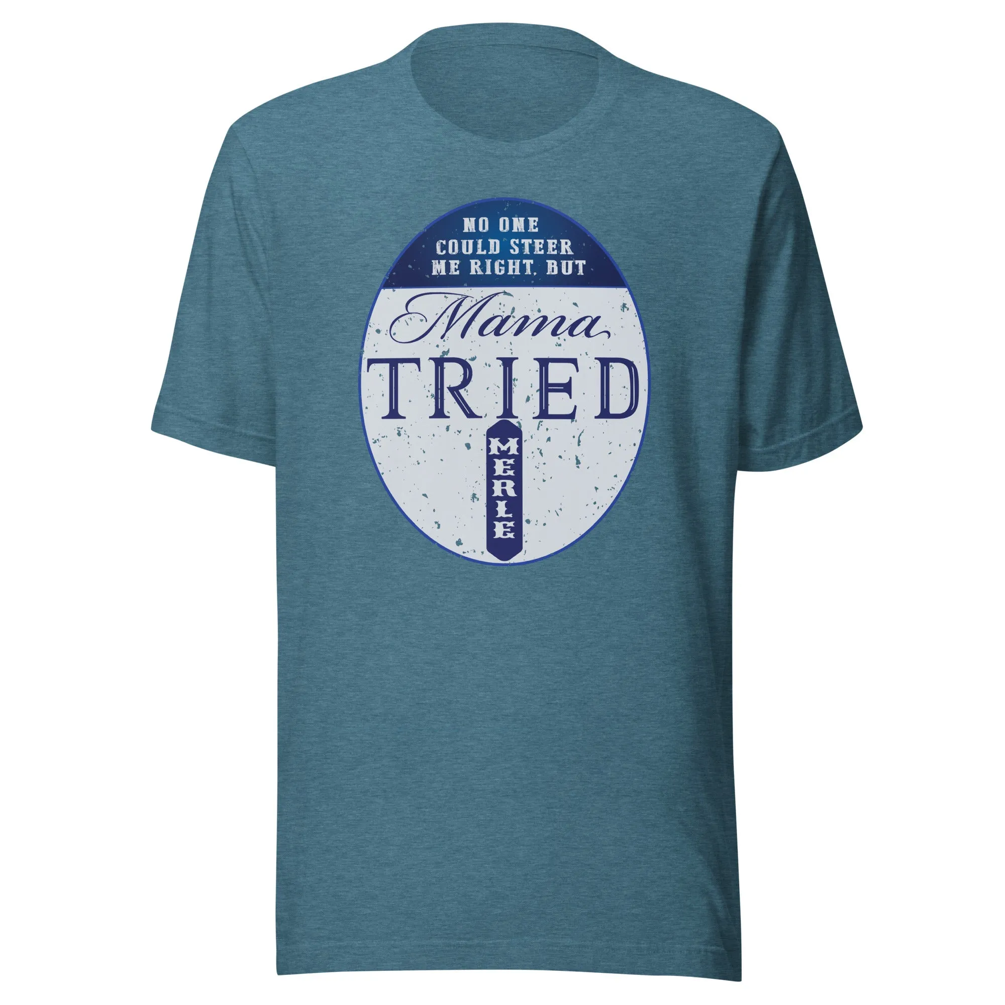 No One Could Steer Me Right, But Mama Tried Short Sleeve Tee