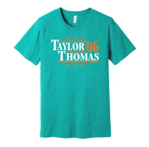 Taylor & Thomas '06 - Miami Football Legends Political Campaign Parody T-Shirt - Hyper Than Hype Shirts