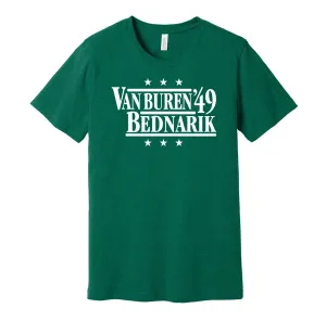 Van Buren & Bednarik '49 - Philadelphia Football Legends Political Campaign Parody T-Shirt - Hyper Than Hype Shirts