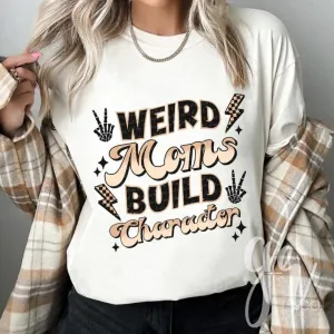 Weird Moms Build Character